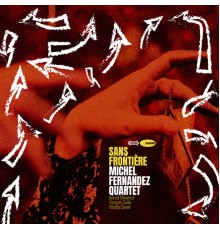Michel Fernandez Quartet - Sans Frontière