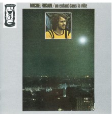 Michel Fugain - Un enfant dans la ville