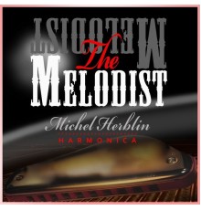 Michel Herblin - The Melodist Harmonica