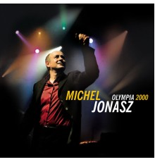 Michel Jonasz - Olympia 2000  (Live)