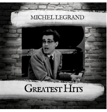 Michel Legrand - Greatest Hits