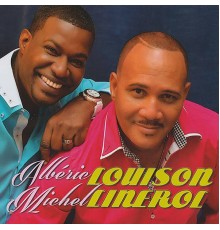 Michel Linérol, Albéric Louison - Michel Linerol & Albéric Louison