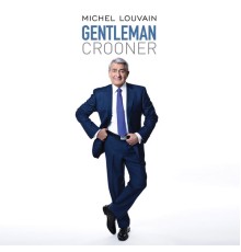 Michel Louvain - Gentleman Crooner