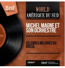 Michel Magne et son ocrhestre - Célèbres mélodies du Brésil (Stereo Version)