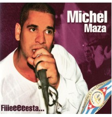 Michel Maza - Fiiieeeeesta...