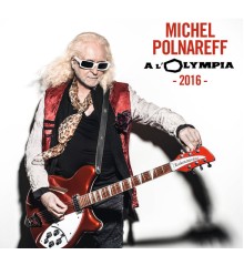 Michel Polnareff - Olympia 2016 (Live)