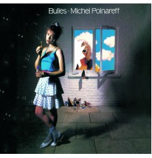 Michel Polnareff - Bulles