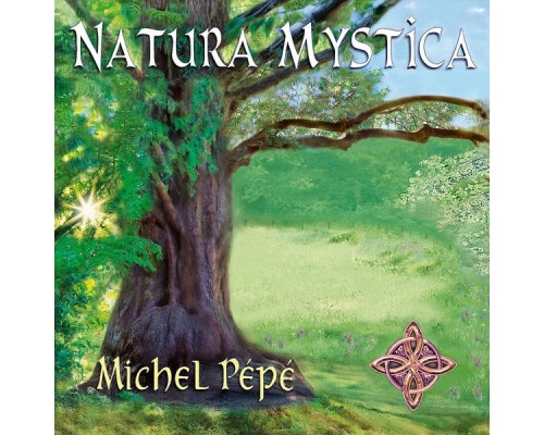 Michel Pépé - Natura mystica