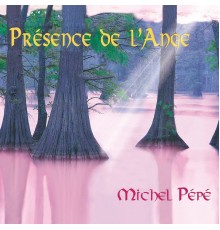 Michel Pépé - Présence de l'Ange