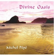 Michel Pépé - Divine oasis