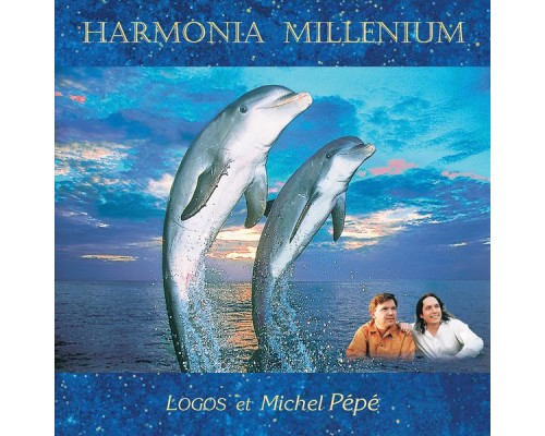 Michel Pépé & Logos - Harmonia Millenium