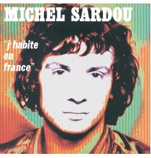 Michel Sardou - J'Habite En France