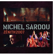 Michel Sardou - Live Zénith 2007