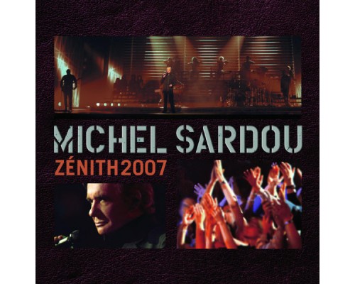 Michel Sardou - Live Zénith 2007