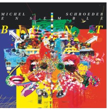 Michel Schroeder Ensemble - Bunt