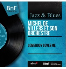 Michel de Villers et son orchestre - Somebody Loves Me  (Mono Version)