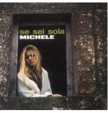 Michele - Se Sei Sola