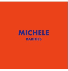 Michele  - Rarities