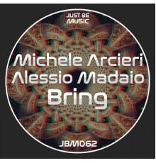 Michele Arcieri, Alessio Madaio - Bring