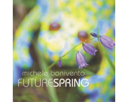 Michele Bonivento - Future Spring