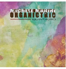 Michele Marini Organic Trio - Quintauro