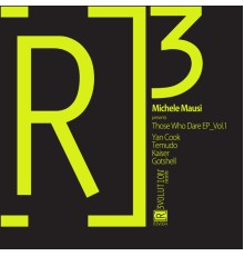Michele Mausi, Temudo, Gotshell, Kaiser (K S R) and Yan Cook - Those Who Dare EP_Vol.1 (Original Mix)