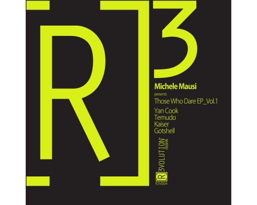 Michele Mausi, Temudo, Gotshell, Kaiser (K S R) and Yan Cook - Those Who Dare EP_Vol.1 (Original Mix) Michele Mausi, Temudo, Gotshell, Kaiser (K S R) and Yan Cook - Those Who Dare EP_Vol.1 (Original Mix)