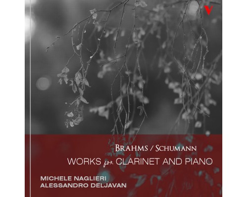 Michele Naglieri - Alessandro Deljavan - Brahms & Schumann : Works for Clarinet and Piano