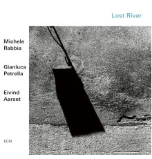 Michele Rabbia - Lost River