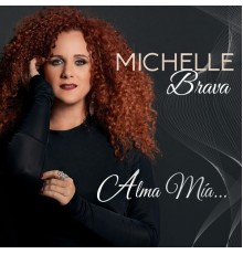 Michelle Brava - Alma Mía...