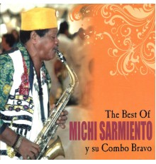 Michi Sarmiento y su Combo Bravo - The Best Of Michi Sarmiento y Su Combo Bravo