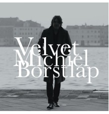 Michiel Borstlap - Velvet