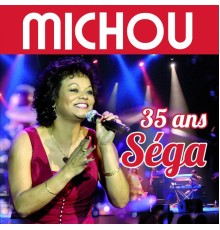 Michou - 35 ans séga