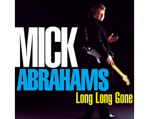 Mick Abrahams - Long Long Gone