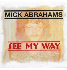 Mick Abrahams - See My Way