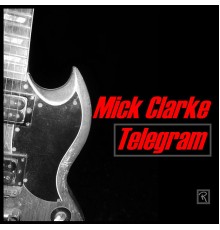 Mick Clarke - Telegram