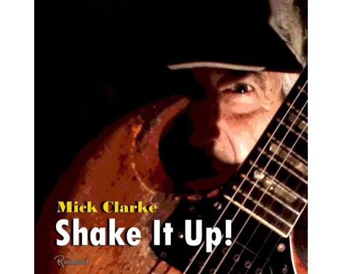 Mick Clarke - Shake It Up!