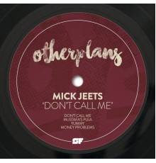 Mick Jeets - Don't Call Me