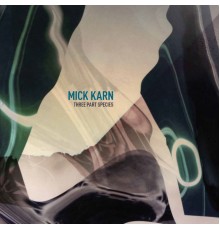 Mick Karn - Three Part Species