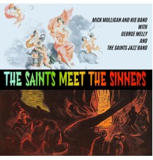 Mick Mulligan & His Band with George Melly and the Saints Jazz Band - The Saints Meet the Sinners