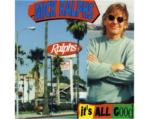 Mick Ralphs - It's All Good