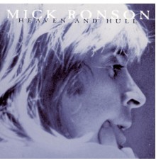 Mick Ronson - Heaven And Hull