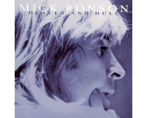 Mick Ronson - Heaven And Hull