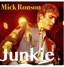 Mick Ronson - Junkie