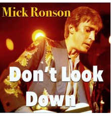 Mick Ronson - Don't Look Down