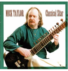 Mick Taylor - Classical Sitar