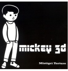 Mickey 3d - Mistigri Torture