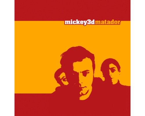 Mickey 3d - Matador