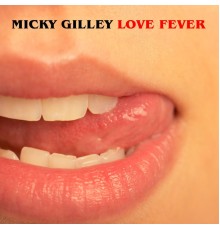 Mickey Gilley - Love Fever