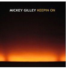 Mickey Gilley - Keepin' On